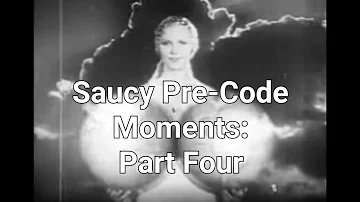 Saucy Moments from Pre-Code Classic Hollywood Movies: Part Four