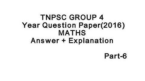 TNPSC GROUP 4 VAO 2016 Year Question Paper Maths Answer with Explanation part 6