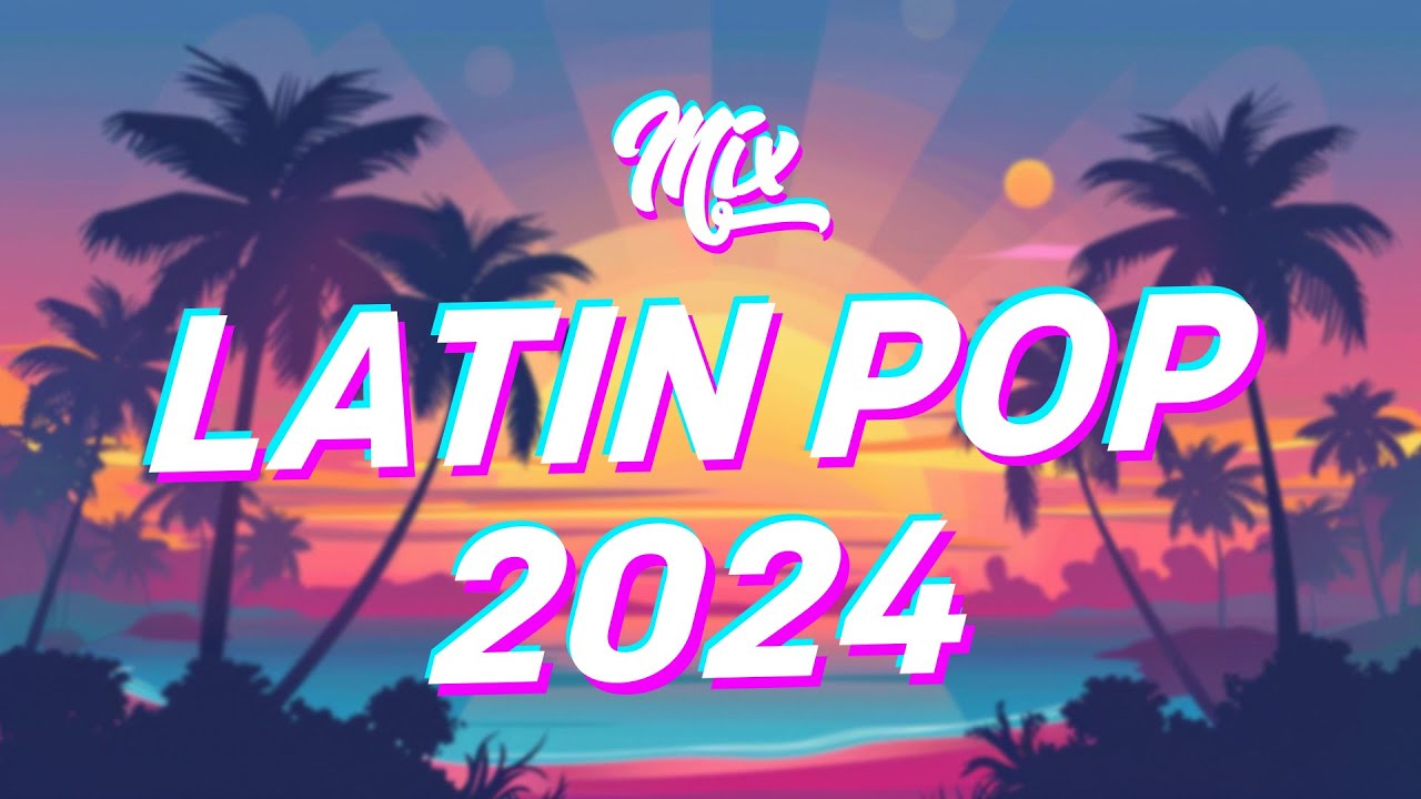 MIX LATIN POP 2024 🌅🎶MIX CANCIONES DE MODA 2024 🎶🌴 LO MAS SONADO YouTube