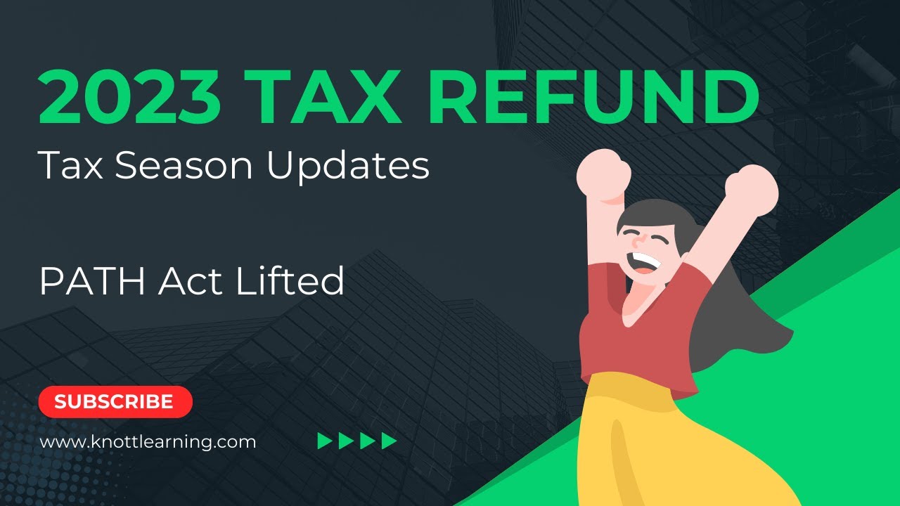 2023 IRS Tax Refund Updates Where is My Refund? PATH Act Lifted YouTube