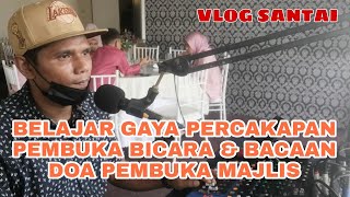 BELAJAR GAYA PERCAKAPAN PEMBUKA BICARA & BACAAN DOA PEMBUKA MAJLIS