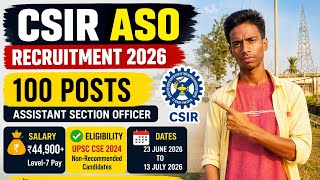 CSIR Recruitment 2026| 100 ASO Vacancies Eligibility apply now 