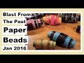 Blast From the Past - Paper Bead Video from January 2016
