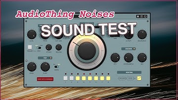 AudioThing Noises Sound Test  (No Taking)