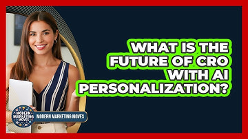 What Is The Future Of CRO With AI Personalization? - Modern Marketing Moves