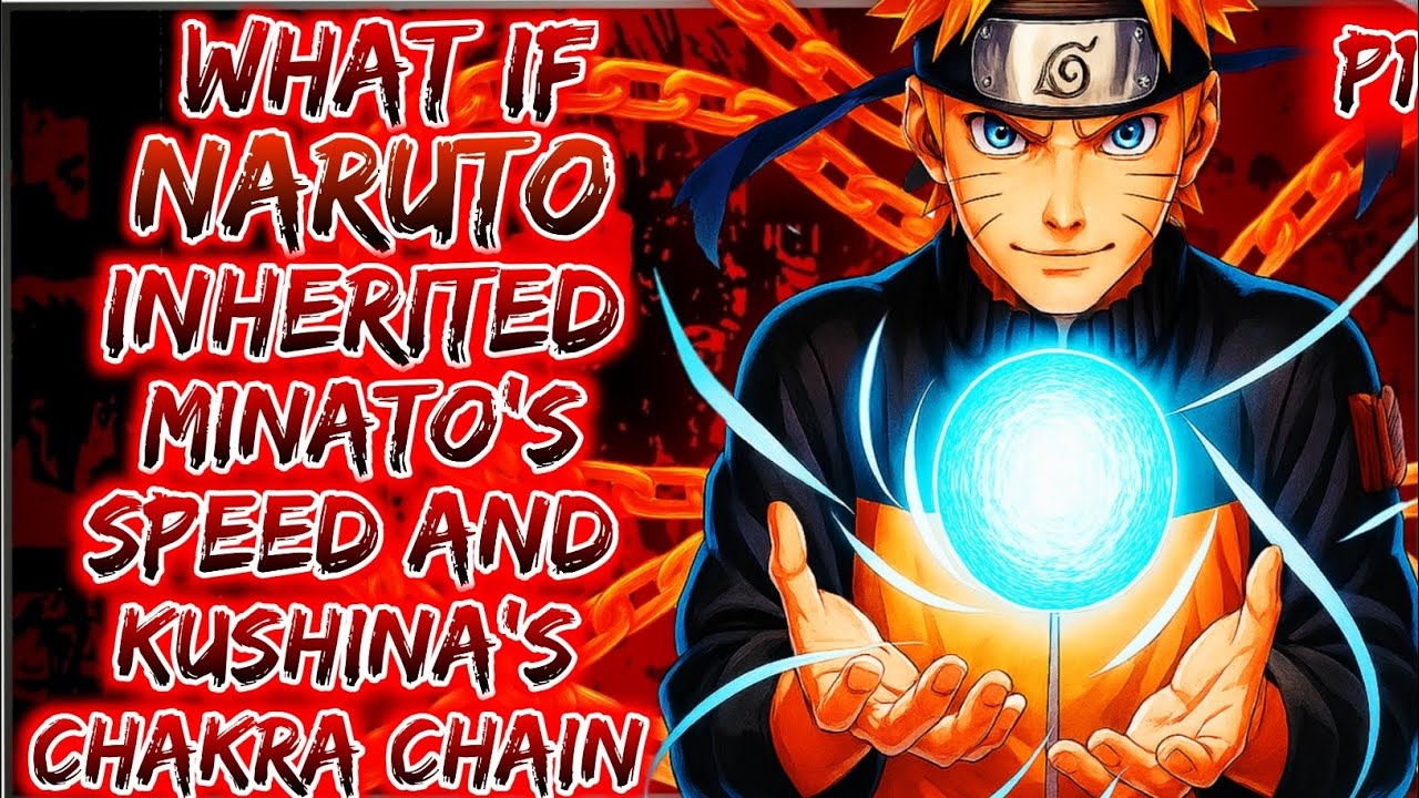What if naruto inherited minato's speed and kushina's chakra chain