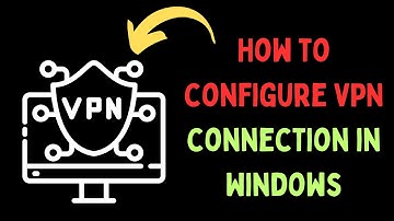 How to Configure VPN Connection in Windows 11