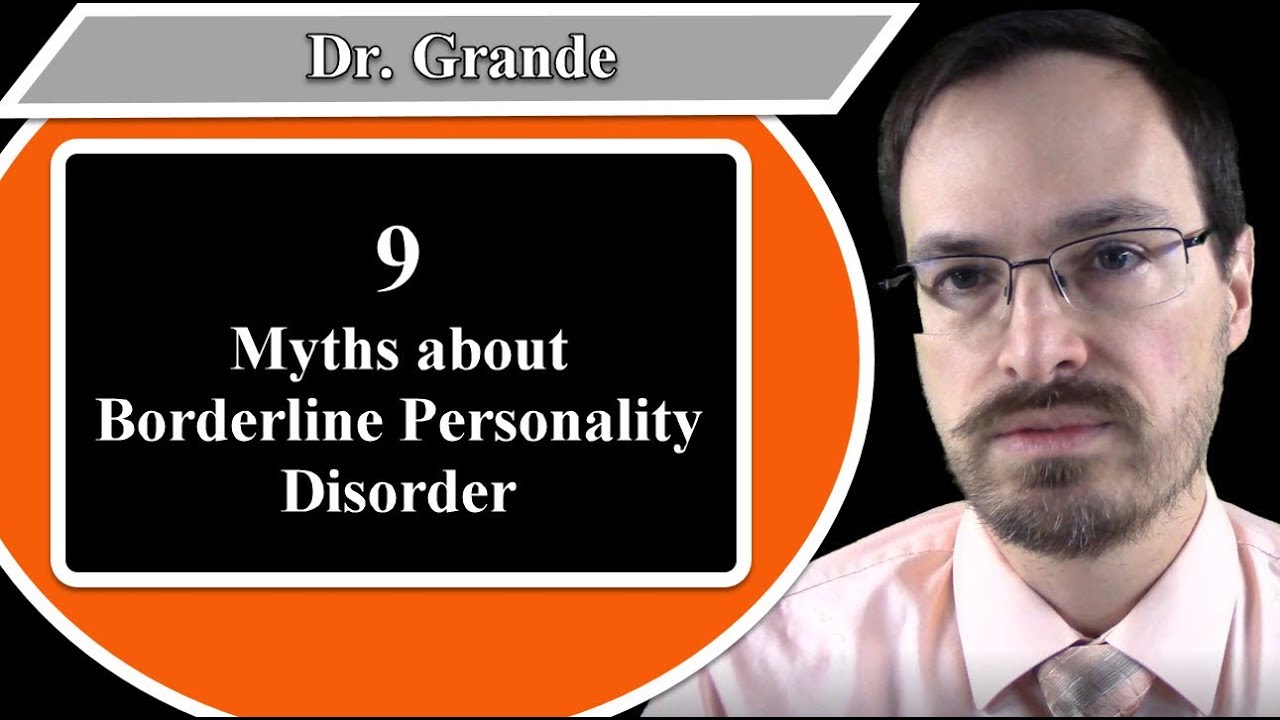 Nine Myths about Borderline Personality Disorder