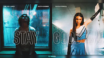 STAY x GOOD 4 U | The Kid LAROI, Olivia Rodrigo, Justin Bieber (Mashup [MV])