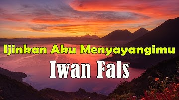 Iwan Fals - Izinkan Aku Menyayangimu (Lirik)