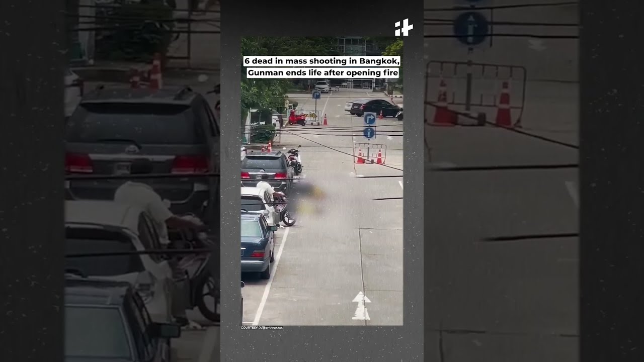 6 Dead In Mass Shooting Bangkok Gunman Ends Life After Opening Fire