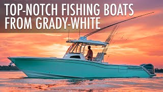 Top 5 Premium Fishing Boats by GradyWhite Worth Over $200K 20242025 | Price & Features