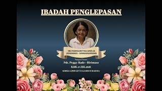 Ibadah Penglepasan Almh. Ibu Margaretha Amelia Johannes Sanggelorang