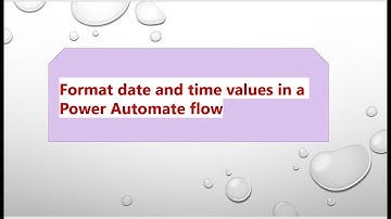 Format date and time values in a Power Automate flow