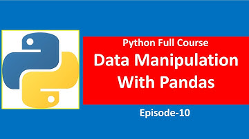 Data Manipulation with Pandas Library | Libraries in Python | Python Full Course Episode10