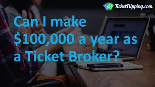 Ticket Resale Business: Can I make $100,000 as a Broker?