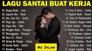 Lagu Pop Indonesia 2000an Terpopuler – Nostalgia Letto, Peterpan, Geisha, Vierra | No IKLAN