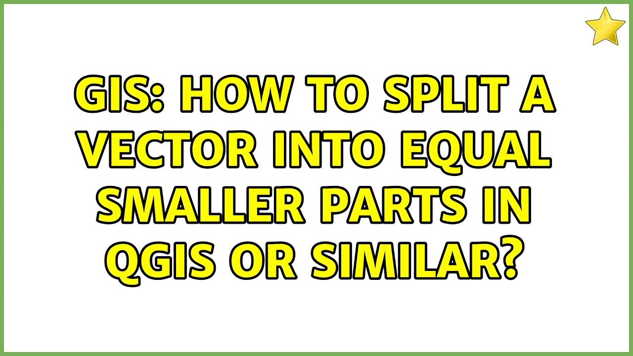 GIS: How to split a vector into equal smaller parts in QGIS or similar ...