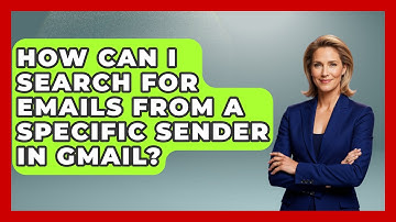 How Can I Search for Emails from a Specific Sender in Gmail? - TheEmailToolbox.com