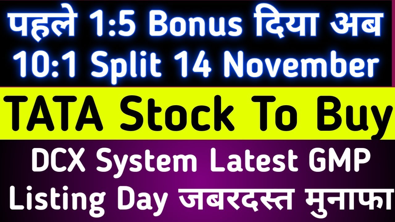 Tata Stocks To Buy 14 November 10 1 Split DCX SYSTEMS LATEST GMP Tata Stocks To Buy 14 November 10 1 Split DCX SYSTEMS LATEST GMP