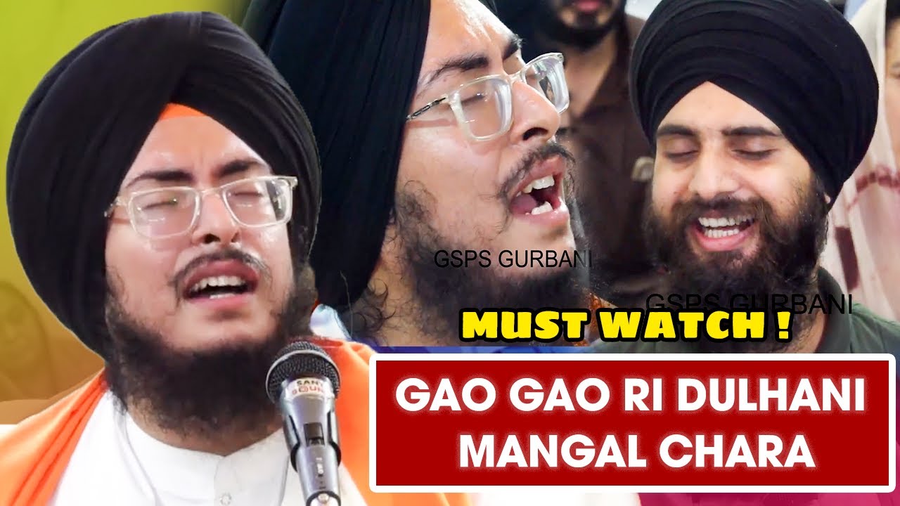 Heart Touching Experience 💝 Bhai Taranveer Singh Rabbi Ji Gaao Gaao Ri Dulhani Mangalchara