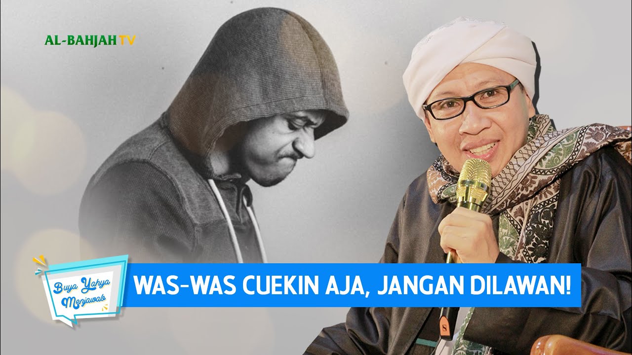 Was-Was Cuekin Aja, Jangan Dilawan! | Buya Yahya Menjawab