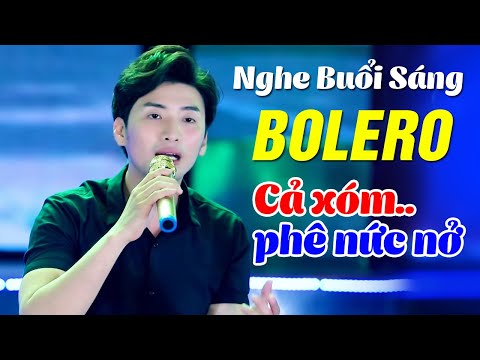 Bolero Nghe Buổi Sáng Nhẹ Nhàng Say Đắm – LK Bolero Nhạc Vàng Trữ Tình Cả Xóm Nghe Nức Nở