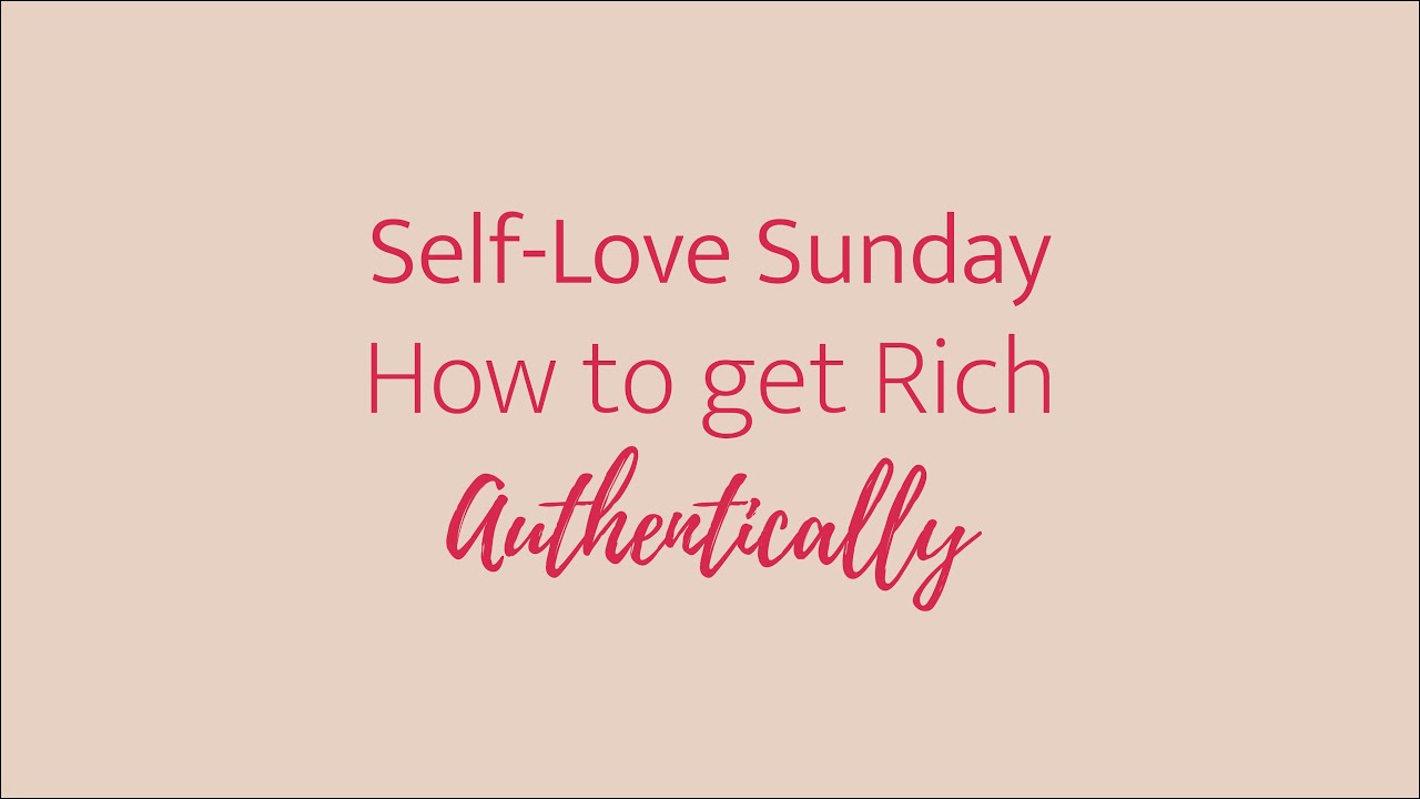 How to Get Rich Authentically | Self-Love Sunday | Yoga with Jaina ...