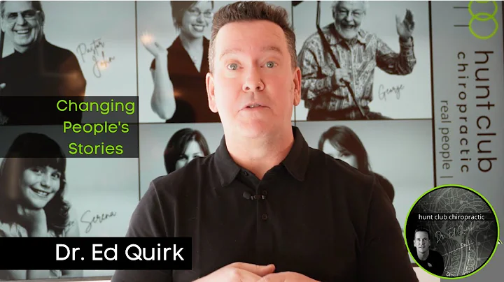 Changing People's Stories | Dr Ed Quirk | Chiropra...