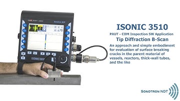ISONIC 3510 / PAUT - Tip Diffraction B-Scan - evaluation of surface breaking cracks