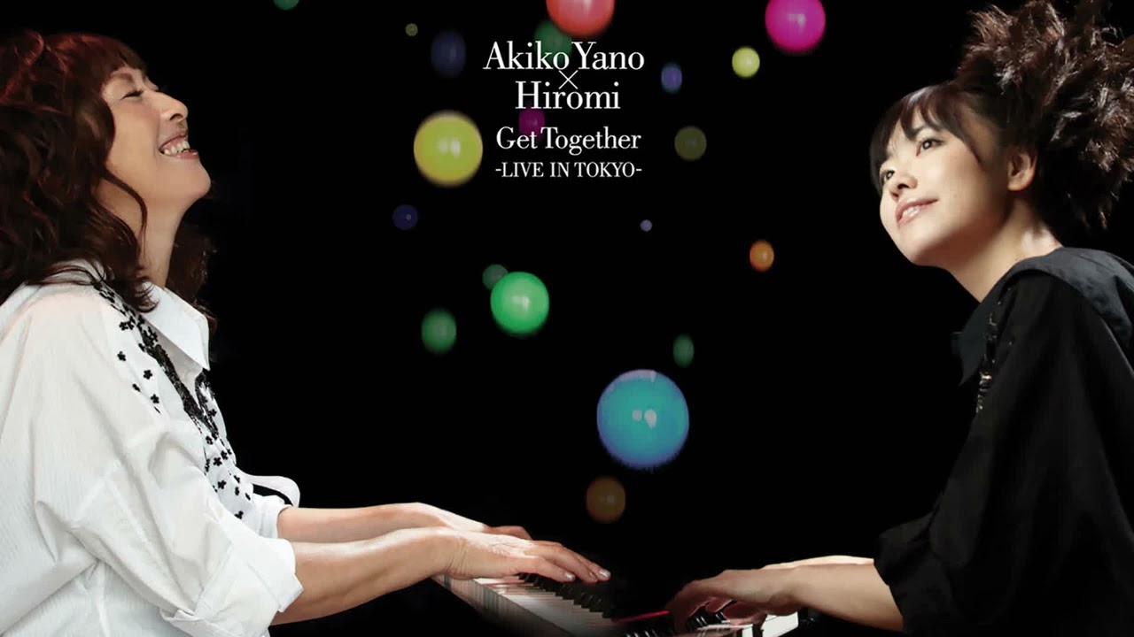 Hiromi and Akiko Yano - Get Together Live In Tokyo