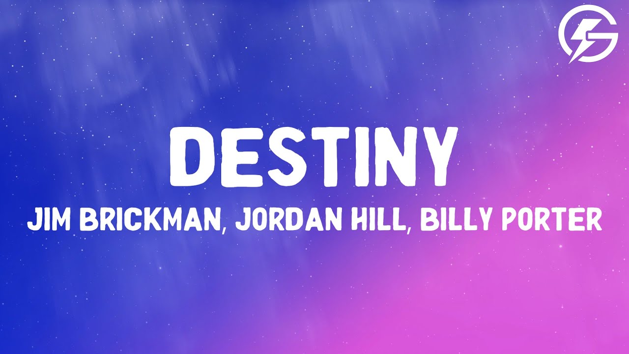 Jim Brickman, Jordan Hill, Billy Porter - Destiny (Lyrics) - YouTube