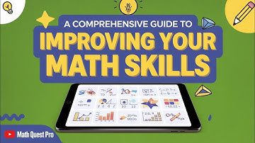 A Comprehensive Guide to Improving Your Math Skills | Math Quest Pro