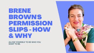 Brené Brown's permission slips - how and why
