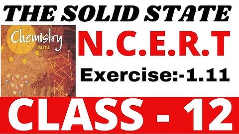 🔶 N.C.E.R.T Exercise 1.11 Chemistry class 12 chapter 1 The Solid State | Aman Chemistry