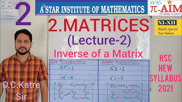 MATRICES (Lecture-2) by D.C.Katre Sir....HSC New Syllabus