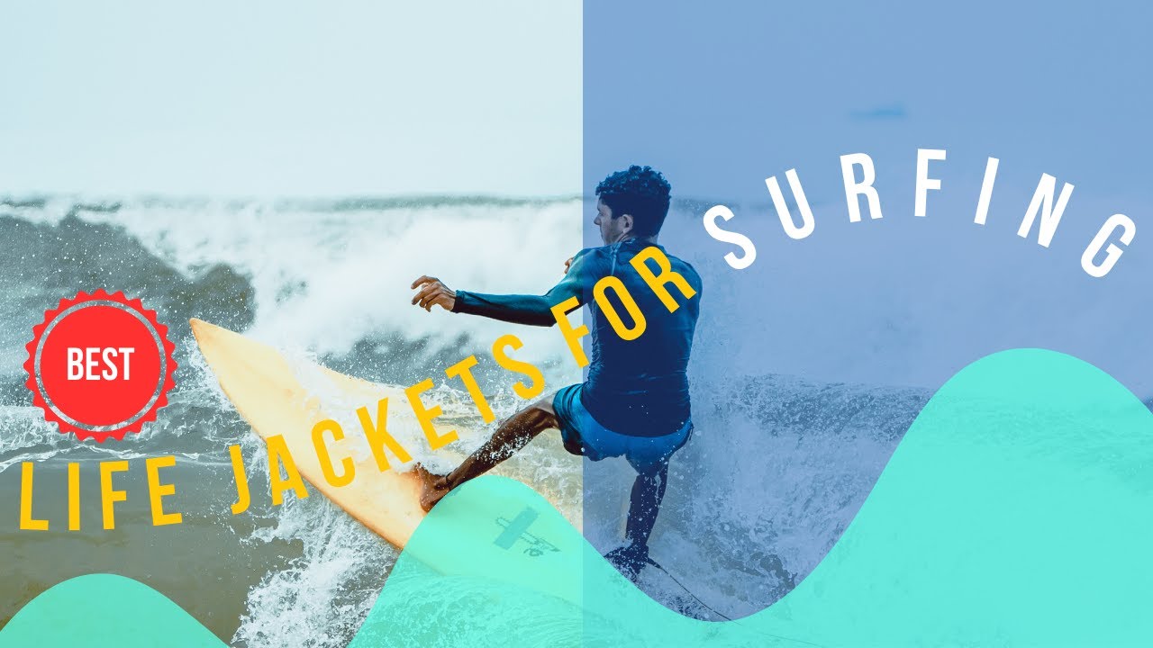 Best Life Jackets for Surfing YouTube