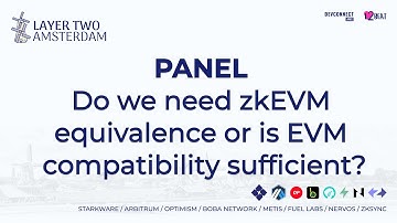 PANEL: Do we need zkEVM equivalence or is EVM compatibility sufficient?