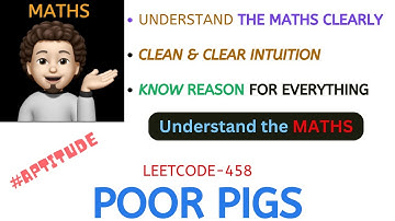 Poor Pigs | Maths | With Intuition | Clear Explanation | Leetcode - 458