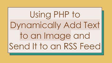 Using PHP to Dynamically Add Text to an Image and Send It to an RSS Feed