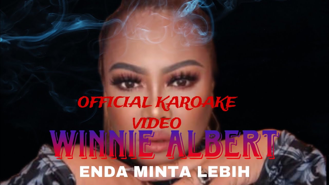 ENDA MINTA LEBIH - WINNIE ALBERT ( OFFICIAL KAROAKE VIDEO )
