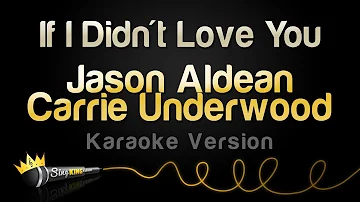 Jason Aldean, Carrie Underwood - If I Didn't Love You (Karaoke Version)