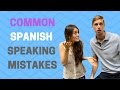 Common Spanish Speaking Mistakes (That almost everyone makes)