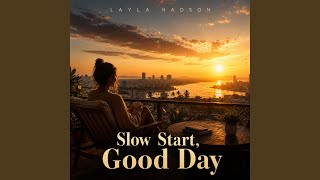 Slow Start, Good Day