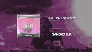 Fisher vs. Eric Prydz - Call On Losing It (Sandro Lux Mashup)