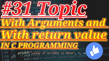 Function With Arguments and With Return value Part - 6 Function - #31 TOPIC