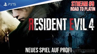 Resident Evil 4 Remake - PS5 | Stream #9 - PROFI MIT NEUES SPIEL | Road to PLATIN