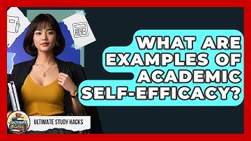 What Are Examples Of Academic Self-Efficacy? - Ultimate Study Hacks