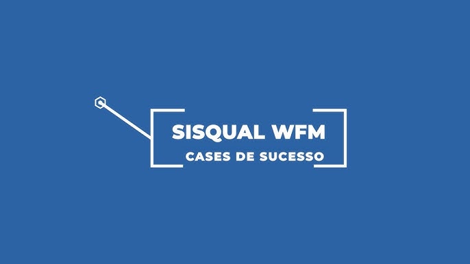O que é WFM? • SISQUAL WFM