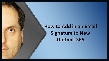 How to Add in an Email Signature to New Outlook 365